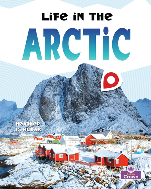 Life in the Arctic by Heather C.  Hudak, 9781039892965