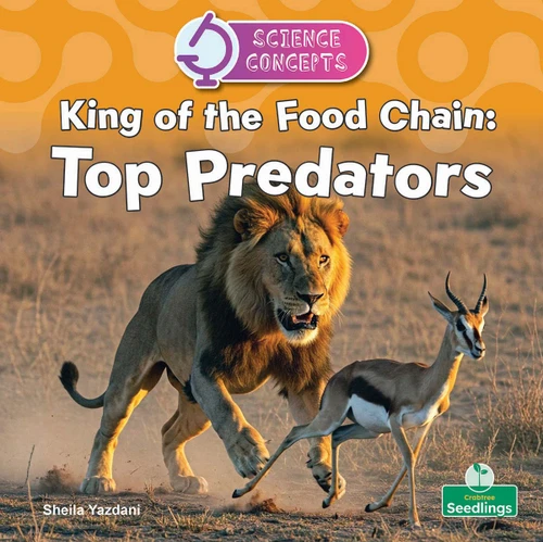 King of the Food Chain: Top Predators by Sheila Yazdani, 9781039890602