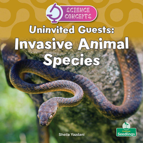 Uninvited Guests: Invasive Animal Species by Sheila Yazdani, 9781039890527
