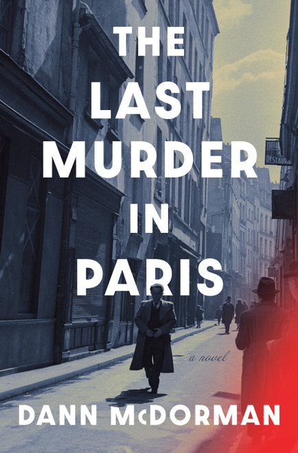 The Last Murder in Paris (A Novel) by Dann McDorman, 9780593537671