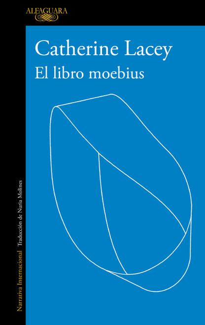 El libro moebius / The Möbius Book (Spanish Edition) by Catherine Lacey, 9788410496767