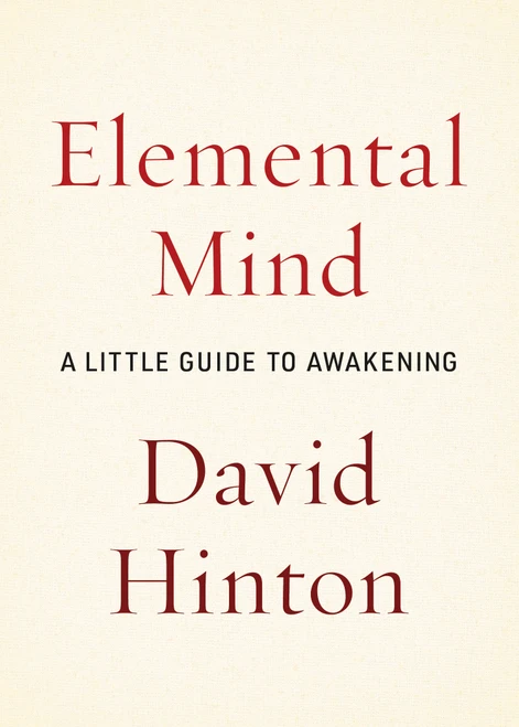 Elemental Mind (A Little Guide to Awakening) by David Hinton, 9781645476023