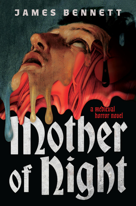 Mother of Night (A Medieval Horror Novel) by James Bennett, 9781638935254