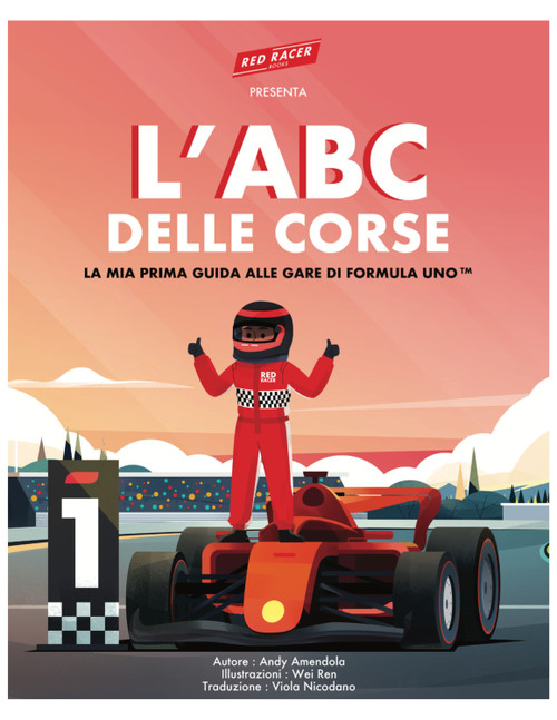 L'ABC delle Corse (La mia Prima Guida alle gare di Formula Uno) (Italian Edition) by Andy Amendola, Wei Ren, 9798350714760