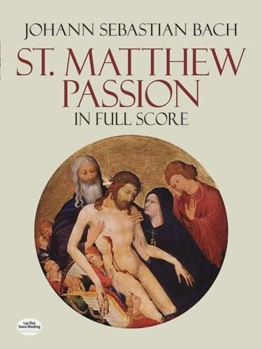 St. Matthew Passion in Full Score by Johann Sebastian Bach, 9780486262574