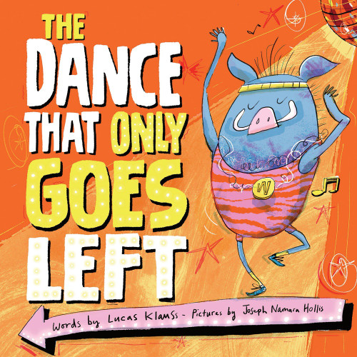 The Dance That Only Goes Left by Lucas Klauss, Joseph Namara Hollis, 9781464251900