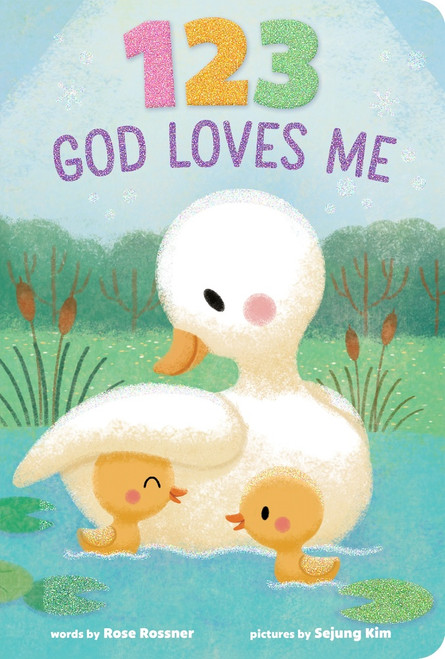 123 God Loves Me by Rose Rossner, Sejung Kim, 9781628861990
