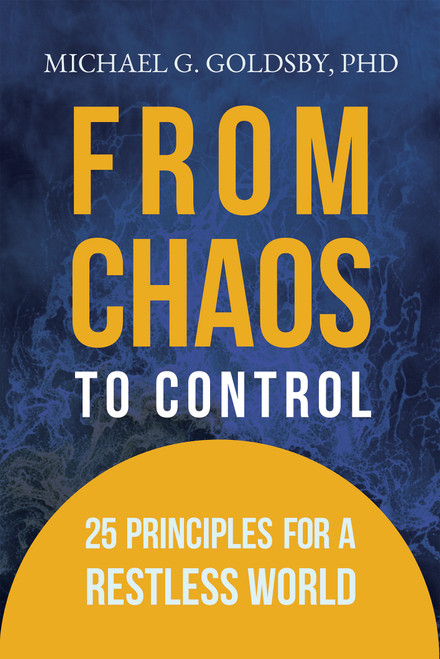 From Chaos to Control by Michael G. Goldsby, PhD, 9798895740507