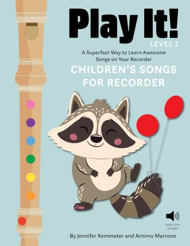 Play It! Children's Songs for Recorder (Level 1) (A Superfast Way to Learn Awesome Songs on Your Recorder) by Jennifer Kemmeter, Antimo Marrone, 9781513142203
