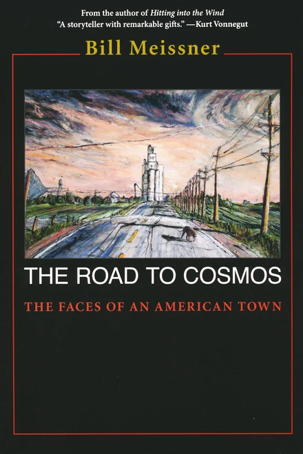 Road to Cosmos (The Faces of An American Town) by Bill Meissner, 9780268035013