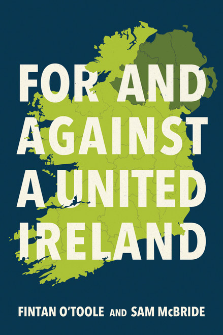 For and Against a United Ireland by Fintan O'Toole, Sam McBride, 9780268211189