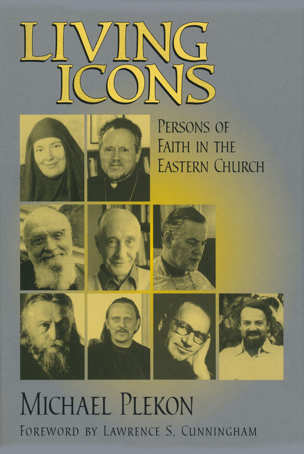 Living Icons (Persons of Faith in the Eastern Church) by Michael Plekon, 9780268033514