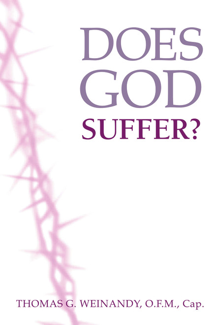Does God Suffer? by Thomas Weinandy O.F.M., 9780268008901
