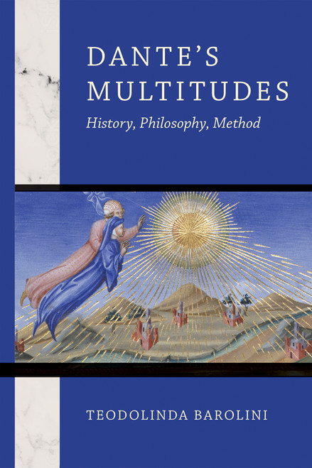 Dante's Multitudes (History, Philosophy, Method) by Teodolinda Barolini, 9780268202941