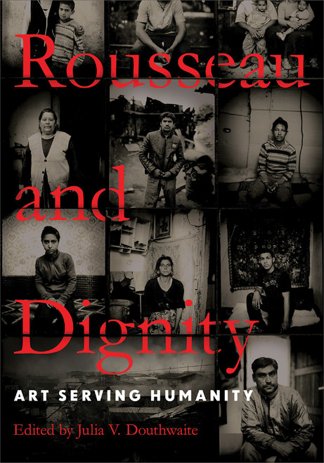 Rousseau and Dignity (Art Serving Humanity) by Julia V. Douthwaite, 9780268100360