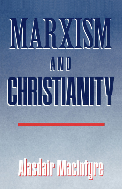 Marxism and Christianity by Alasdair MacIntyre, 9780268013585
