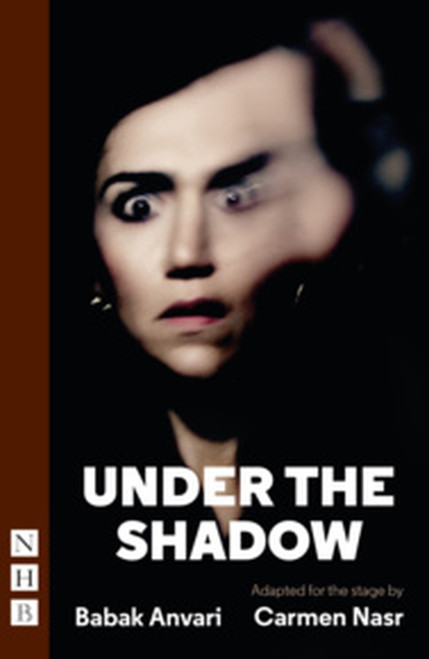 Under the Shadow by Babak Anvari, Carmen Nasr, 9781839045219