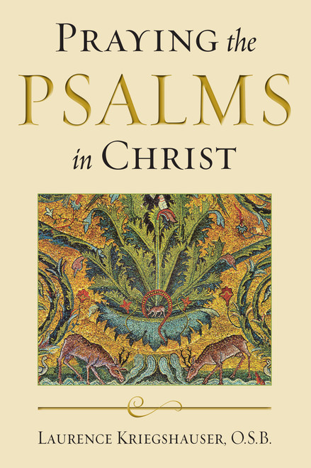 Praying the Psalms in Christ by Laurence Kriegshauser O.S.B., 9780268033200