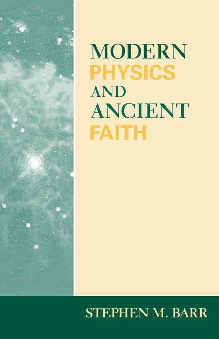 Modern Physics and Ancient Faith by Stephen M. Barr, 9780268021986