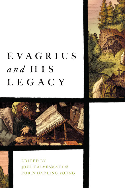 Evagrius and His Legacy by Joel Kalvesmaki, Robin Darling Young, 9780268033293