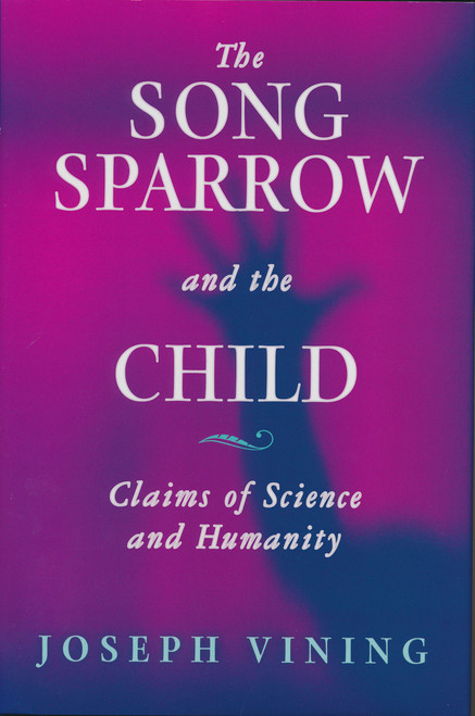 Song Sparrow and the Child (Claims of Science and Humanity) by Joseph Vining, 9780268043629