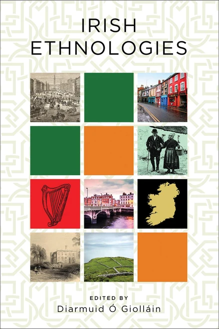 Irish Ethnologies by Diarmuid Ó Giolláin, 9780268102371