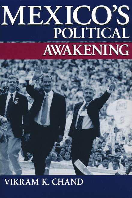 Mexico's Political Awakening by Vikram Chand, 9780268034597