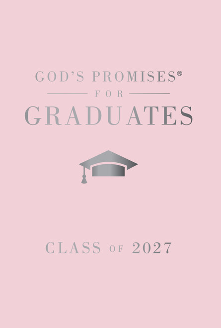 God's Promises for Graduates: Class of 2027 - Pink NKJV (New King James Version) (Miniature Edition) by Jack Countryman, 9781400259687