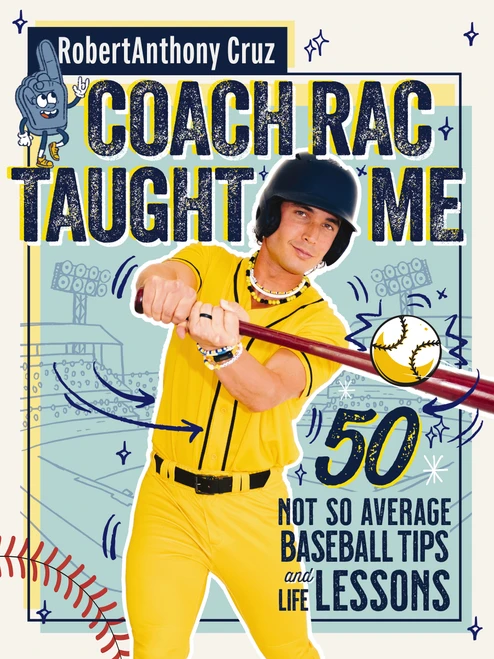 Coach RAC Taught Me (50 Not So Average Baseball Tips and Life Lessons) by Coach RAC, Marta Kissi, 9781400260454