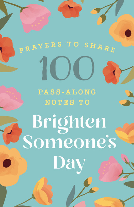 100 Pass-Along Notes to Brighten Someone's Day by DaySpring, 9781400261840