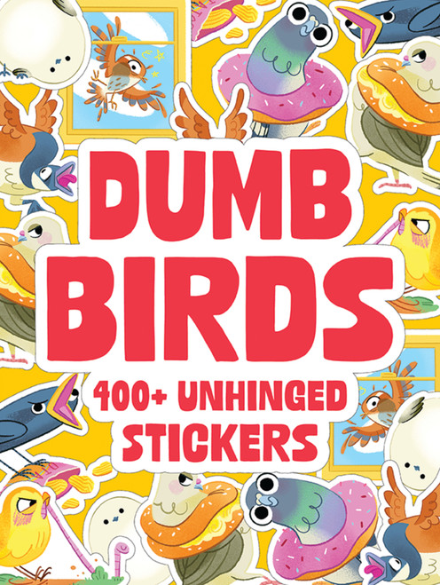 Dumb Birds (400+ Unhinged Stickers) by Thomas Nelson, 9781400361311