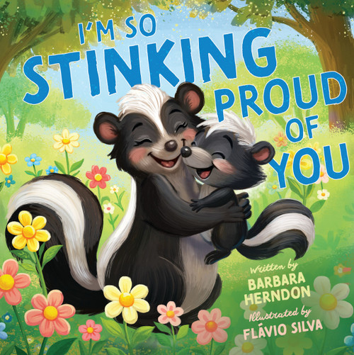I'm So Stinking Proud of You by Flavio Silva, Zondervan, 9780310181477