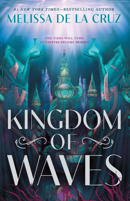 Kingdom of Waves by Melissa de la Cruz, 9781250487704