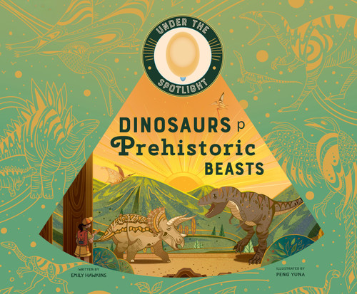 Dinosaurs and Prehistoric Beasts by Emily Hawkins, Peng Yuna, 9798890942401