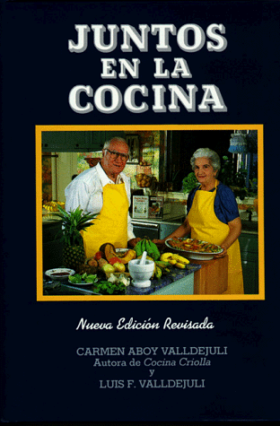 Juntos en la Cocina (Spanish Edition) by Empresas Cucuye Inc., Luis Valldejuli, 9781565541559