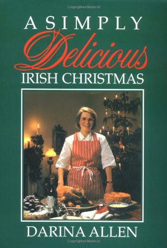 Simply Delicious Irish Christmas, A by Darina Allen, 9781565544086