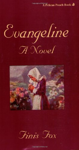 Evangeline (A Novel) by Finis Fox, 9781565546585