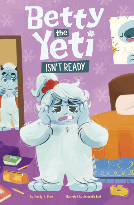 Betty the Yeti Isn't Ready by Mandy R. Marx, Antonella Fant, 9798875274909