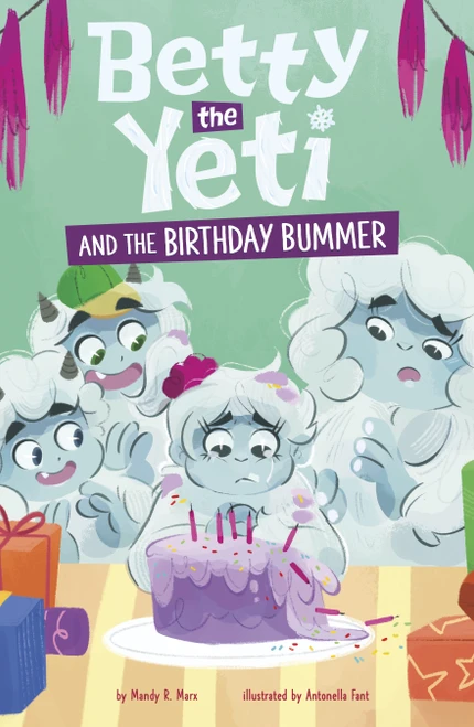 Betty the Yeti and the Birthday Bummer by Mandy R. Marx, Antonella Fant, 9798875275067