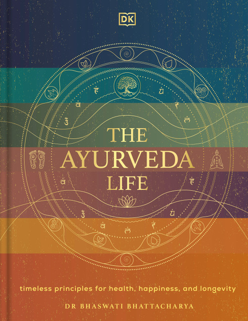 The Ayurveda Life (Timeless Principles for Health, Happiness, and Longevity) by Bhaswati Bhattacharya, 9798217313471
