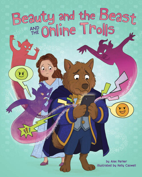 Beauty and the Beast and the Online Trolls by Alex Parker, Kelly Caswell, 9798875276514