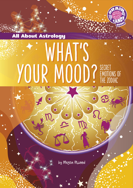 What's Your Mood? (Secret Emotions of the Zodiac) by Megan Atwood, 9798875280177
