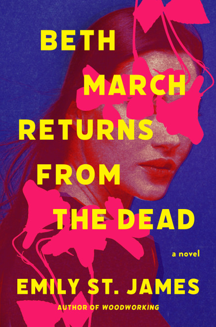 Beth March Returns from the Dead (A Novel) by Emily St. James, 9781638933717