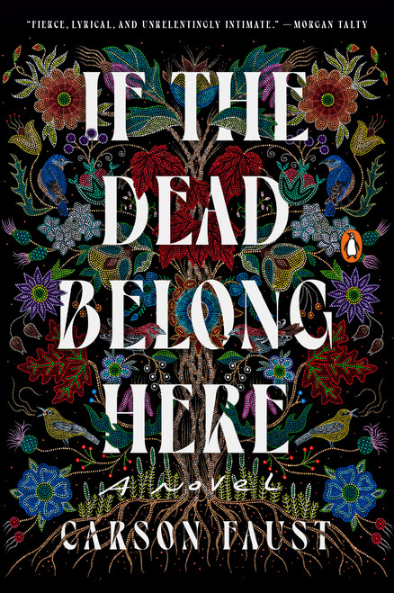 If the Dead Belong Here (A Novel) by Carson Faust, 9780593830918