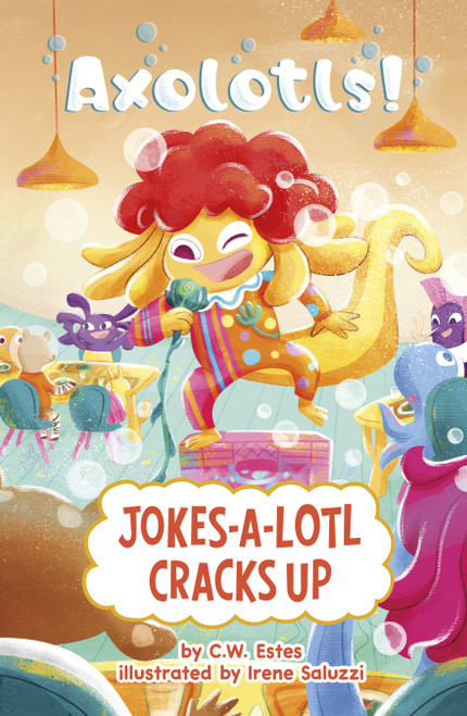 Jokes-a-Lotl Cracks Up by C.W. Estes, Irene Saluzzi, 9798875307072