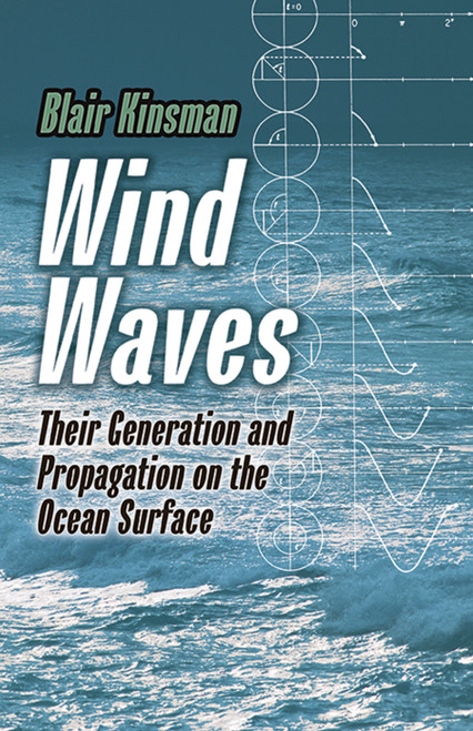 Wind Waves (Their Generation and Propagation on the Ocean Surface) by Blair Kinsman, 9780486646527