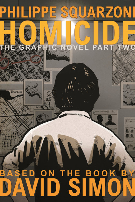 Homicide: The Graphic Novel, Part Two by David Simon, Philippe Squarzoni, 9781250624635