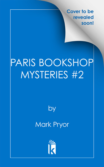 Paris Bookshop Mysteries #2 by Mark Pryor, 9781496756411
