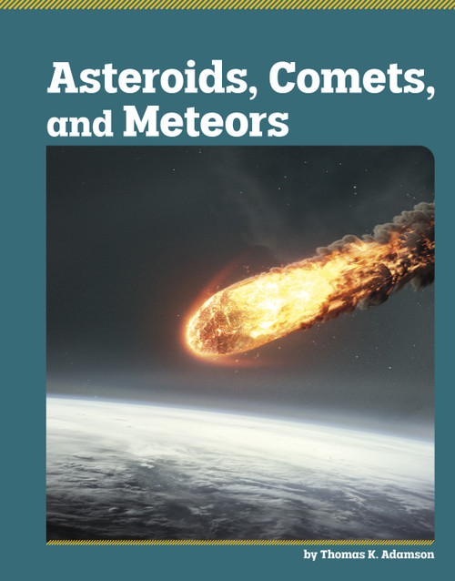 Asteroids, Comets, and Meteors by Thomas K. Adamson, 9798875334313