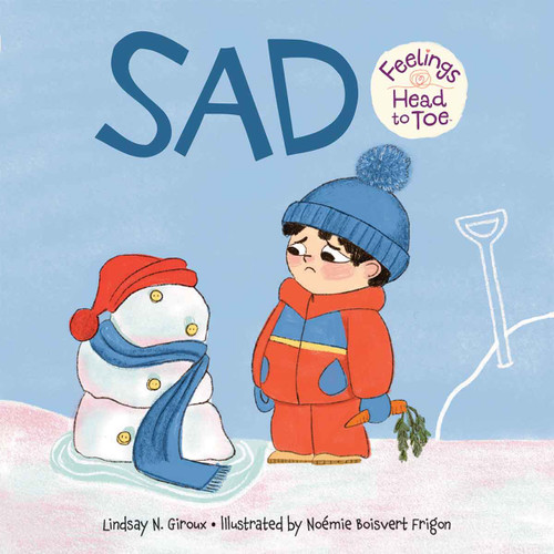 Sad Feelings Head to Toe by Lindsay N. Giroux, Noémie Boisvert Frigon, 9798765963999